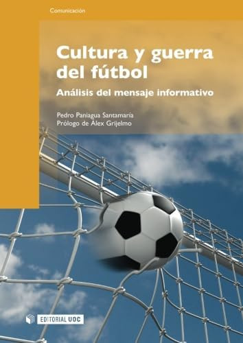 Libro: Cultura Y Guerra Del Fútbol, Análisis Del Mensaje Inf
