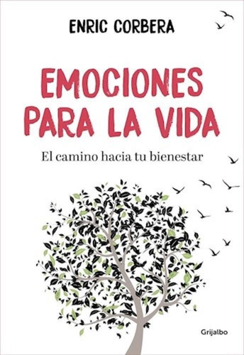 Emociones Para La Vida, de Corbera, Enric. Editorial Grijalbo en español, 2019