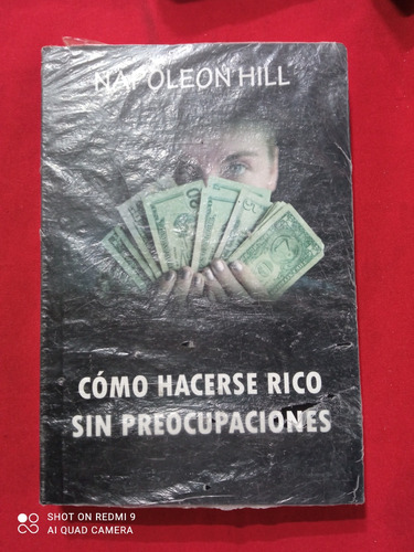 Cómo Hacerse Rico Sin Preocupaciones. Napoleón Hill