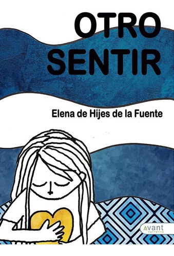 Otro Sentir, De De Hijes De La Fuente, Elena. Avant Editorial, Tapa Blanda En Español