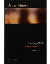 Livro Uma Questão De Vida E Sexo Oscar Moore