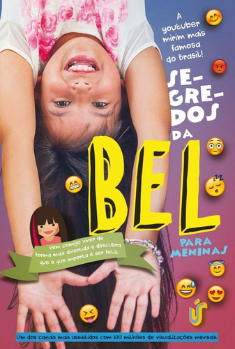 Segredos da Bel para meninas: Vem comigo viver de forma mais divertida e descubra que o que importa é ser feliz, de BelFran. Editorial Editora Gente Livraria e Editora Ltda., capa mole em português, 2016
