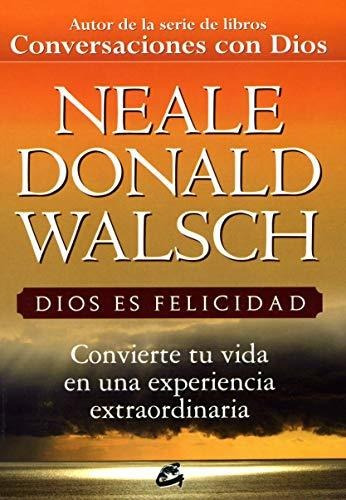 Dios Es Felicidad - Walsch Neale Donald