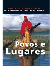 Comprar Seleções Do Readers Digest Enciclopedia Interativa Do Saber - Povos E Lugares De Readers Digest Pela Readers Digest (2013)