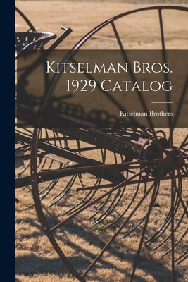 Libro Kitselman Bros. 1929 Catalog - Kitselman Brothers