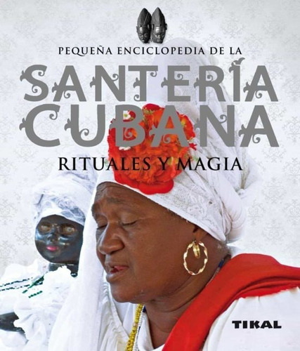 Libro Santería Cubana Rituales Y Magia [ Enciclopedia ]