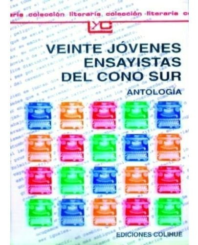 Veinte Jovenes Ensayistas Del Cono Sur, De Antología. Editorial Colihue En Español