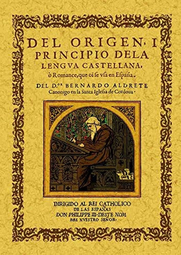 Libro Del Origen Y Principio De La Lengua Castellana O R De