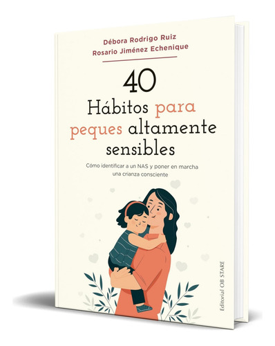 Libro 40 Hábitos Para Peques Áltamente Sensibles Original, De Débora Rodrigo Ruiz. Editorial Editorial Ob Stare, Tapa Blanda En Español, 2024