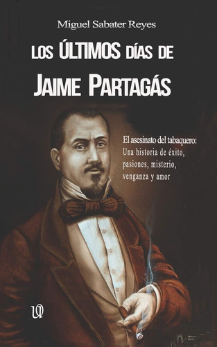 Libro: Últimos Dias De Jaime Partagás (spanish Edition)