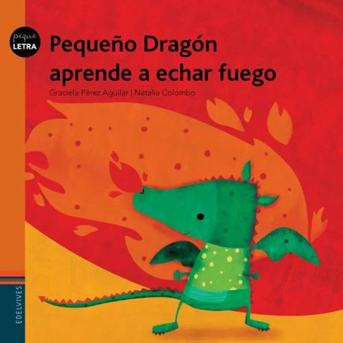 Pequeño Dragon Aprende A Echar Fuego - Edelvives