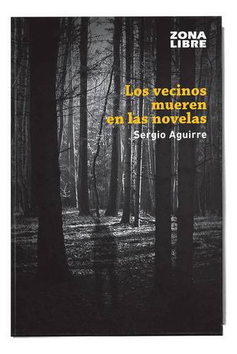 Los Vecinos Mueren En Las Novelas / Sergio Aguirre