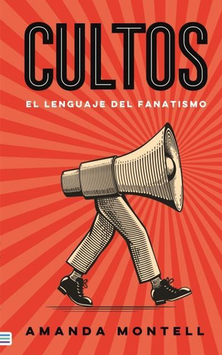 Cultos, de Amanda Montell. Editorial Tendencia, tapa blanda en español, 2022