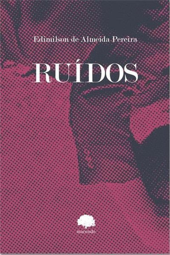 Ruidos - 1ªed.(2020), De Edimilson De Almeida Pereira. Editora Ediçoes Macondo, Capa Mole, Edição 1 Em Português, 2020