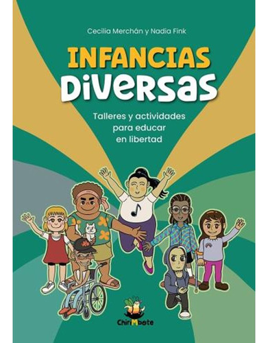 Infancias Diversas, De Nadia Fink Y Checha Merchán. Editorial Chirimbote, Tapa Blanda En Español, 2023