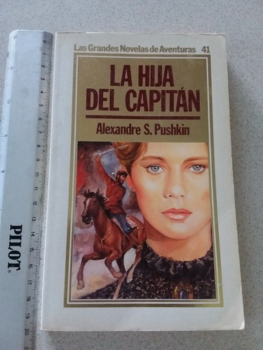 La Hija Del Capitán - Alexandre S Pushkin- 1985- Ed Orbis