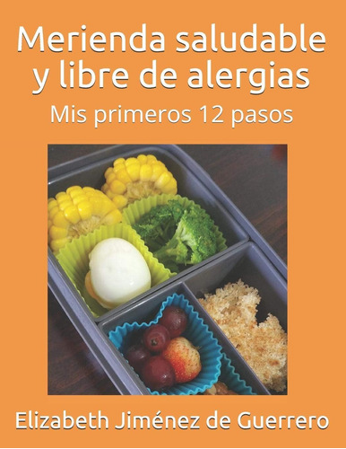 Libro Merienda Saludable Y Libre De Alergias Mis Primeros 1