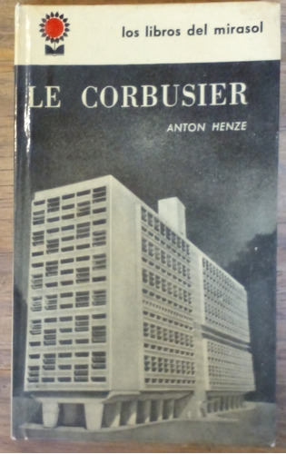 Le Corbusier - Anton Henze