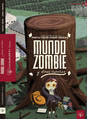 Mundo Zombie Y Otros Cuentos - Pachamamita Libros