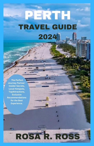 Libro: Perth Travel Guide 2024: The Perfect Journey Partner-