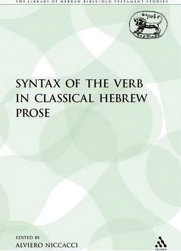 The Syntax Of The Verb In Classical Hebrew Prose, De Alviero Niccacci. Editorial Bloomsbury Publishing Plc, Tapa Blanda En Inglés