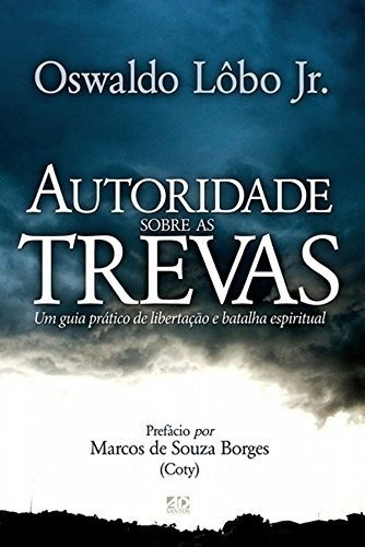 Libro Autoridade Sobre As Trevas Um Guia Prático De Libertaç