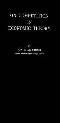 Libro On Competition In Economic Theory - P.w.s. Andrews