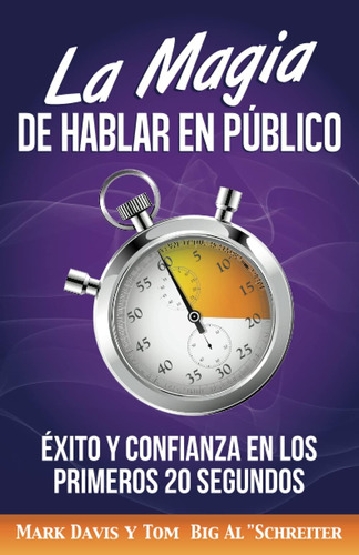 Libro: La Magia De Hablar En Público: Éxito Y Confianza En L