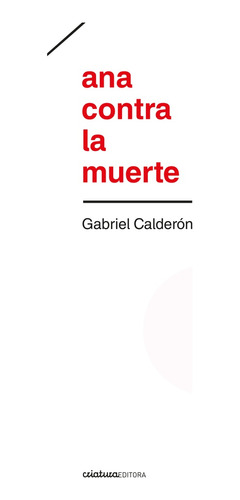 Ana Contra La Muerte.. - Gabriel Calderon