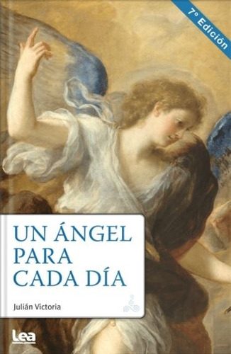 Un Angel Para Cada Dia (7ma.edicion) - Padre Julian Victoria