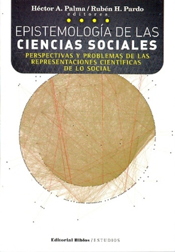 Epistemologia De Las Ciencias Sociales - Palma, Pardo