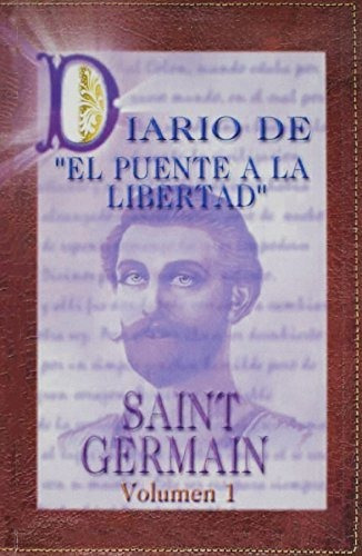 Libro : Diario De El Puente A La Libertad/saint Germain Vol