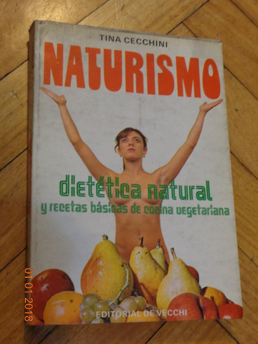 Naturismo. Dietética Natural Y Recetas Básicas De Cocina Veg