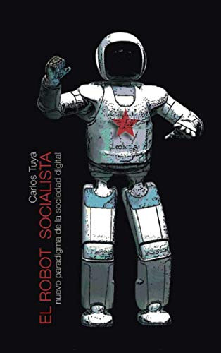 El Robot Socialista: Nuevo Paradigma De La Sociedad Digital