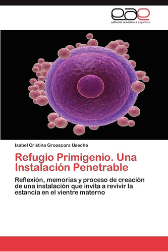 Libro: Refugio Primigenio, Una Instalación Penetrable: Refle