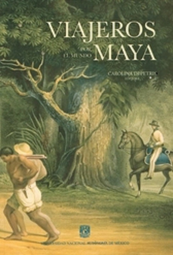 Viajeros Por El Mundo Maya - Unam