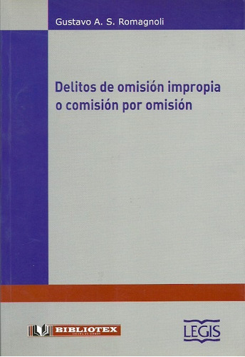 Delitos De Omision Impropia O Comision Por Omision - Romagno