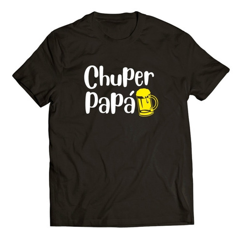 Playera Chuper Papá / Papi Borracho