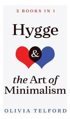 Libro Hygge And The Art Of Minimalism : 2 Books In 1 - Ol...