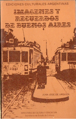 Juan Jose De Urquiza - Imagenes Y Recuerdos De Buenos Aires