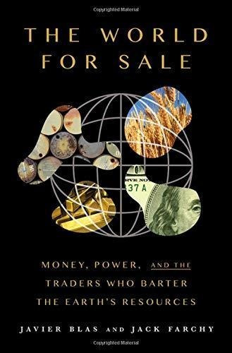 The World For Sale: Money, Power, And The Traders Who Barter