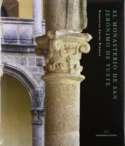 Libro El Monasterio De San Jerónimo De Yuste De Pizarro Góme