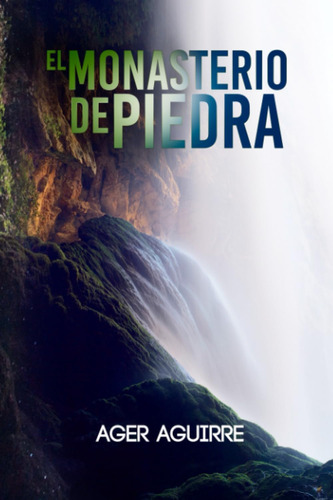 Libro: El Monasterio De Piedra (spanish Edition)