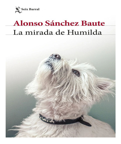 La Mirada De Humilda. Alonso Sanchez Baute