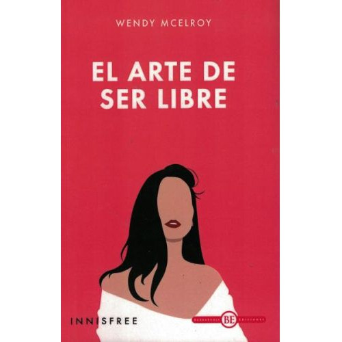 El Arte De Ser Libre - Mcelroy Wendy (libro) - Nuevo