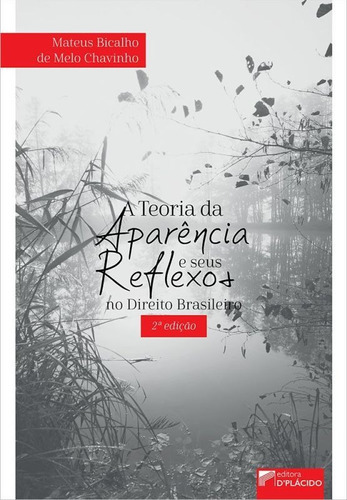 A Teoria Da Aparência E Seus Reflexos No Direito Brasileiro, De Chavinho, Mateus Bicalho De Melo. Editora D'placido Editora, Capa Mole Em Português