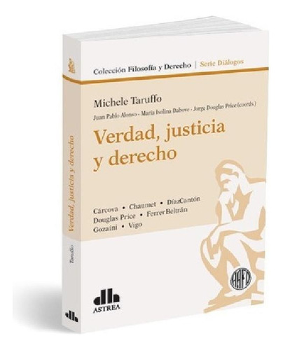Libro - Verdad, Justicia Y Derecho, De Taruffo, Michele. Ed