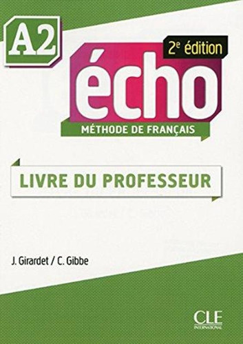 Echo A2 - Guide pedagogique, de Gibbe, Colette. Editora Distribuidores Associados De Livros S.A., capa mole em francês, 2014