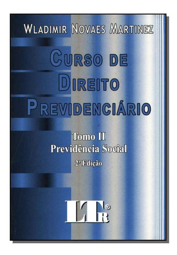 Curso De Direito Previdenciário - Tomo 2, De Wladimir Novaes Martinez. Editora Ltr, Capa Mole Em Português