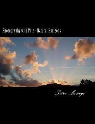 Libro Photography With Pete - Natural Horizons : A Collec...